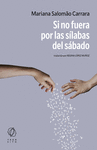 SI NO FUERA POR LAS SÍLABAS DEL SÁBADO