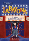J.A. BAYONA: EL NIÑO QUE QUERÍA VOLAR