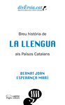 BREU HISTÒRIA DE LA LLENGUA ALS PAÏSOS CATALANS