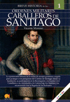 BREVE HISTORIA DE LAS...ORDENES MILITARES CABALLEROS DE SANTIAGO