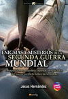 ENIGMAS Y MISTERIOS DE SEGUNDA GUERRA MUNDIAL