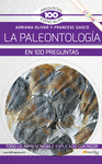 PALEONTOLOGÍA EN 100 PREGUNTAS NUEVA EDICIÓN COLOR, LA