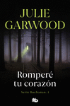 ROMPERÉ TU CORAZÓN (SERIE BUCHANAN 1)