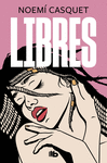 LIBRES (LA TRILOGIA DE LAS MUJERES LIBRES III)
