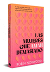 MUJERES QUE AMAN DEMASIADO (EDICIÓN CONMEMORATIVA), LAS