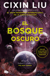 BOSQUE OSCURO (TRILOGÍA DE LOS TRES CUERPOS 2), EL