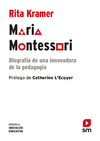 MARIA MONTESSORI. BIOGRAFIA DE UNA INNOVADORA DE LA PEDAGOGIA