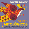 SERES MITOLÓGICOS ( CON 15 MAGNIFICOS POP-UPS )