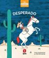 DESPERADO. UN CUENTO DEL OESTE (MIS PRIMEROS CUENTOS Nº 5)