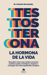 TESTOSTERONA (LA HORMONA DE LA VIDA)