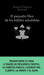 PEQUEÑO LIBRO DE LOS HÁBITOS SALUDABLES, EL