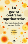 GUERRA CONTRA LAS SUPERBACTERIAS, LA