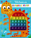 VOLS TOCAR UN DINOSAURE POPIT?