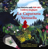 CAPUTXETA VERMELLA, LA (UNA HISTORIA AMB POP-UPS I OMBRES MÀGIQUES)