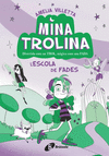 MINA TROLINA Nº 1. L'ESCOLA DE FADES