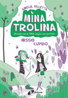 MINA TROLINA Nº 3. MISSIÓ CUPIDO