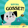 BON DIA, GOSSET! (AMB UNA RODA MAGICA!)