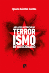 RAÍCES HISTÓRICAS DEL TERRORISMO REVOLUCIONARIO, LAS