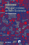POR QUÉ Y CÓMO SE HACE LA CIENCIA (¿QUE SABEMOS DE?)