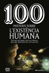 100 MISTERIS SOBRE L'EXISTENCIA HUMANA