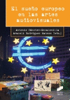 SUEÑO EUROPEO EN LAS ARTES AUDIOVISUALES, EL