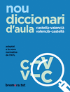 NOU DICCIONARI D'AULA CASTELLA-VALENCIA / VALENCIA-CASTELLA