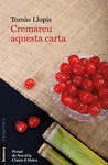CREMAREU AQUESTA CARTA ( PREMI DE NOVEL-LA CIUTATR D'ALZIRA )