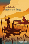 NASCUTS DEL FANG ( PREMI DE NOVEL·LA CIUTAT D'ALZIRA )
