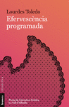 EFERVESCÈNCIA PROGRAMADA ( PREMI DE LITERATURA EROTICA LA VALL D'ALBAIDA )