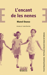 ENCANT DE LES NENES, L' ( PREMI EDUARD ESCALANTE XLI PREMIS LITERARIS CIUTAT DE VALENCIA )