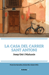 CASA DEL CARRER SANT ANTONI, LA ( PREMI DE NARRATIVA ANTONI BRU CIUTAT D' ELX )