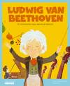 LUDWIG VAN BEETHOVEN (MIS PEQUEÑOS HEROES) EL COMPOSITOR QUE VENCIO AL SILENCIO