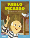 PABLO PICASSO. EL MAYOR ARTISTA DEL SIGLO XX (MIS PEQUEÑOS HEROES)
