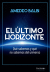 ÚLTIMO HORIZONTE, EL ( PREMIO ASIMOV 2021 DE DIVULGACION CIENTIFICA )