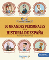 50 GRANDES PERSONAJES DE LA HISTORIA DE ESPAÑA (LOCOS POR LA HISTORIA)
