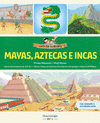 MAYAS, AZTECAS E INCAS (LOCOS POR LA HISTORIA)