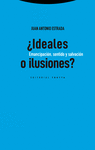 ¿IDEALES O ILUSIONES?
