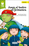 JUEGO AL TEATRO EN PRIMAVERA (LEER ES VIVIR +8)