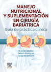 MANEJO NUTRICIONAL Y SUPLEMENTACION EN CIRUGIA BARIATRICA: GUIA DE PRACTICA CLINICA