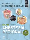 BROWN. ATLAS DE ANESTESIA REGIONAL