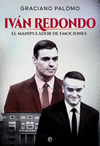 IVÁN REDONDO ( EL MANIPULADOR DE EMOCIONES )