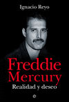 FREDDIE MERCURY. REALIDAD Y DESEO