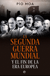 SEGUNDA GUERRA MUNDIAL Y EL FIN DE LA ERA EUROPEA, LA