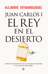 JUAN CARLOS I. EL REY EN EL DESIERTO