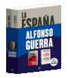 (PACK 2 VOLS.) ALFONSO GUERRA (LA ESPAÑA EN LA QUE CREO / LA ROSA Y LAS ESPINAS)