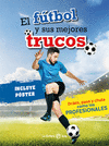 FÚTBOL Y SUS MEJORES TRUCOS, EL ( INCLUYE POSTER )