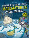 QUADERN DE VACANCES DE MATEMÀTIQUES VIL·LA TENEBRA 3R DE PRIMÀRIA