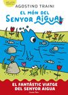 FANTASTIC VIATGE DEL SENYOR AIGUA, EL (EL MON DEL SENYOR AIGUA 1)