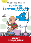 BEN FET, SENYOR AIGUA! (EL MON DEL SENYOR AIGUA 4)