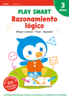 PLAY SMART. RAZONAMIENTO LOGICO. 3 AÑOS